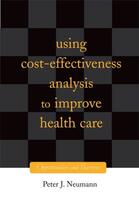 Couverture du livre « Using Cost-Effectiveness Analysis to Improve Health Care: Opportunitie » de Neumann Peter J aux éditions Oxford University Press Usa