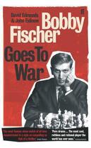 Couverture du livre « Bobby Fischer Goes to War » de David Edmonds et John Eidinow aux éditions Faber Et Faber