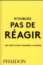 Couverture du livre « N'oubliez pas de réagir » de  aux éditions Phaidon