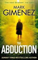 Couverture du livre « THE ABDUCTION » de Mark Gimenez aux éditions Sphere