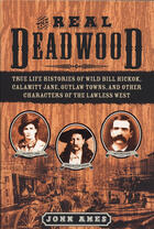 Couverture du livre « The Real Deadwood » de Ames John Edwards aux éditions Penguin Group Us
