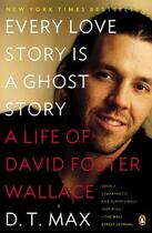 Couverture du livre « Every love story is a ghost story - a life of david foster wallace » de D.T. Max aux éditions Granta Books