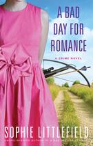 Couverture du livre « A Bad Day for Romance » de Littlefield Sophie aux éditions Pocket Star