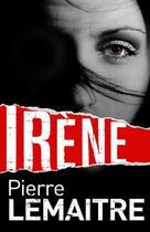 Couverture du livre « Irène » de Pierre Lemaitre aux éditions Quercus Publishing Digital