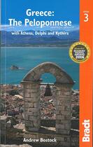 Couverture du livre « Greece : the peloponnese with athens, delphi, kythia » de Andrew Bostock aux éditions Bradt