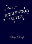 Couverture du livre « A to z of hollywood style » de Sinty Stemp aux éditions Victoria And Albert Museum