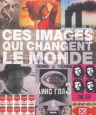 Couverture du livre « Ces Images Qui Changent Le Monde » de Laurent Gervereau aux éditions Seuil