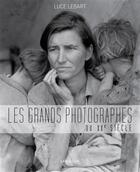 Couverture du livre « Les grands photographes du XXe siècle » de Luce Lebart aux éditions Larousse