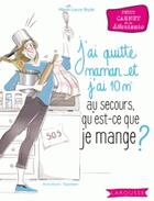 Couverture du livre « Au secours, j'ai quitté maman et j'ai 10 m2, qu'est-ce que je mange ? » de Marie-Laure Bayle aux éditions Larousse