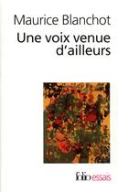 Couverture du livre « Une Voix venue d'ailleurs » de Maurice Blanchot aux éditions Folio