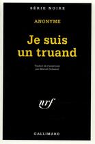 Couverture du livre « Je suis un truand » de Anonyme aux éditions Gallimard