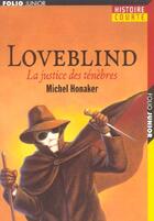 Couverture du livre « LOVEBLIND ; LA JUSTICE DES TENEBRES » de Michel Honaker aux éditions Gallimard-jeunesse