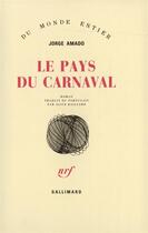 Couverture du livre « Le pays du carnaval » de Jorge Amado aux éditions Gallimard