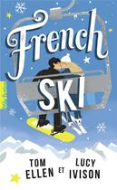 Couverture du livre « French ski » de Tom Ellen et Lucy Ivison aux éditions Gallimard-jeunesse