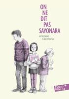 Couverture du livre « On ne dit pas sayonara » de Antonio Carmona aux éditions Gallimard-jeunesse