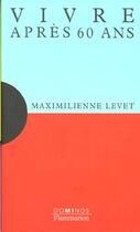 Couverture du livre « La Vie Apres 60 Ans » de Maximilienne Levet aux éditions Flammarion