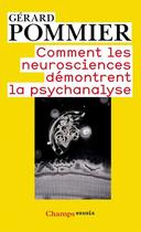 Couverture du livre « Comment les neurosciences démontrent la psychanalyse » de Gerard Pommier aux éditions Flammarion