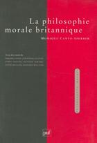 Couverture du livre « La philosophie morale britannique » de Monique Canto-Sperber aux éditions Puf