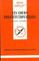 Couverture du livre « Les cours constitutionnelles » de Favoreu L. aux éditions Que Sais-je ?