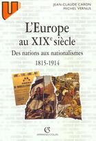 Couverture du livre « L'Europe Au Xix°Siecle » de Jean-Claude Caron aux éditions Armand Colin