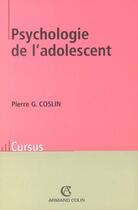 Couverture du livre « Psychologie de l'adolescence » de Pierre G. Coslin aux éditions Armand Colin