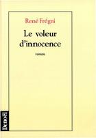 Couverture du livre « Le voleur d'innocence » de Rene Fregni aux éditions Denoel