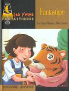 Couverture du livre « Fantastigre » de Malineau Jean Hugues aux éditions Magnard