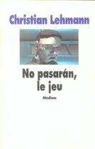 Couverture du livre « No pasaran le jeu » de Christian Lehmann aux éditions Ecole Des Loisirs