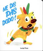 Couverture du livre « Ne dis pas dodo ! » de Lucie Phan aux éditions Ecole Des Loisirs