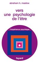 Couverture du livre « Vers une psychologie de l'être » de Abraham H. Maslow aux éditions Fayard