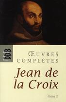 Couverture du livre « Oeuvres complètes t.2 ; Jean de la Croix » de De La Croix J aux éditions Desclee De Brouwer