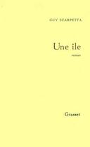 Couverture du livre « Une île » de Guy Scarpetta aux éditions Grasset