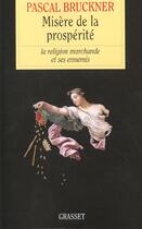 Couverture du livre « Misere de la prosperite » de Pascal Bruckner aux éditions Grasset Et Fasquelle