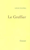 Couverture du livre « Le greffier » de Louis Nucera aux éditions Grasset Et Fasquelle