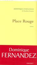 Couverture du livre « Place Rouge » de Dominique Fernandez aux éditions Grasset Et Fasquelle