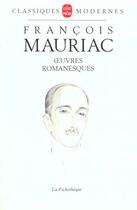 Couverture du livre « Les oeuvres romanesques » de Francois Mauriac aux éditions Le Livre De Poche