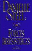 Couverture du livre « Forces irresistibles » de Danielle Steel aux éditions Presses De La Cite