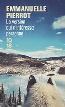 Couverture du livre « La version qui n'intéresse personne » de Emmanuelle Pierrot aux éditions 10/18