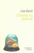 Couverture du livre « L'everest au plafond » de Lisa Barel aux éditions Serpent A Plumes
