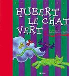 Couverture du livre « Hubert , Le Chat Vert » de Jean-Pïerre Duffour aux éditions Didier Jeunesse