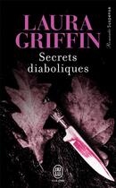 Couverture du livre « Secrets diaboliques » de Laura Griffin aux éditions J'ai Lu