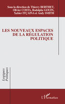 Couverture du livre « Les nouveaux espaces de la régulation politique » de  aux éditions L'harmattan