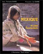 Couverture du livre « Mexique : au pays Tarahumara » de Luc Giard et Francoise Giard aux éditions Editions L'harmattan