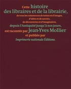 Couverture du livre « Histoire des libraires et de la librairie de l'Antiquité jusqu'à nos jours » de Jean-Yves Mollier aux éditions Actes Sud