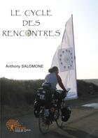 Couverture du livre « Le cycle des rencontres » de Anthony Salomone aux éditions Edilivre