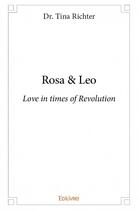 Couverture du livre « Rosa & Leo » de Dr. Tina Richter aux éditions Edilivre