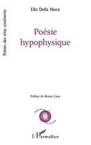 Couverture du livre « Poésie hypophysique » de Elio Della Noce aux éditions L'harmattan