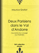 Couverture du livre « Deux Parisiens dans le Val d'Andorre » de Maurice Gratiot aux éditions Bnf Collection Ebooks