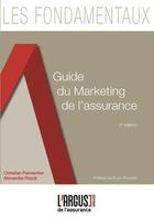 Couverture du livre « Guide du marketing de l'assurance - 2eme edition » de Christian Parmentier aux éditions L'argus De L'assurance