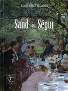 Couverture du livre « Sand et Ségur » de Dominique Bussillet aux éditions Cahiers Du Temps